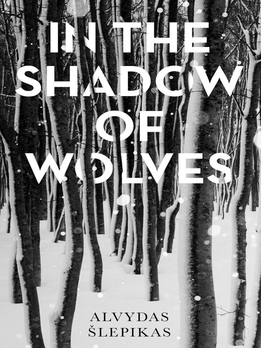 Title details for In the Shadow of Wolves by Alvydas Šlepikas - Available